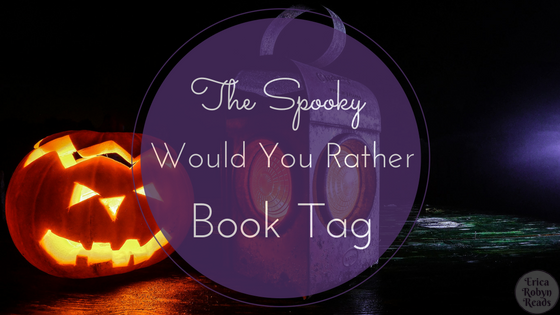 The Spooky Would You Rather Book Tag