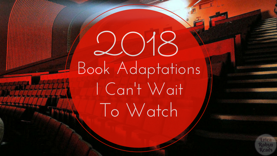 2018 Book Adaptations I Can't Wait To Watch