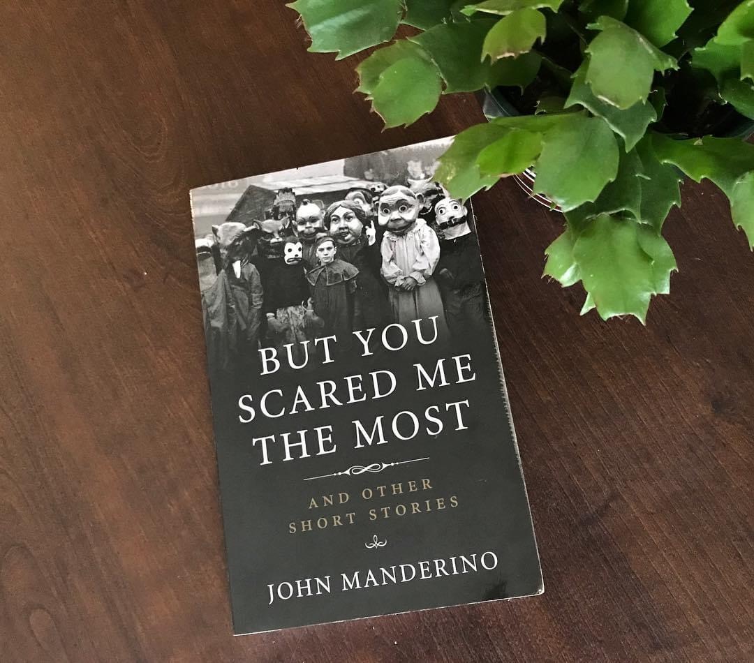 But You Scared Me the Most by John Manderino book photo by Erica Robyn Reads