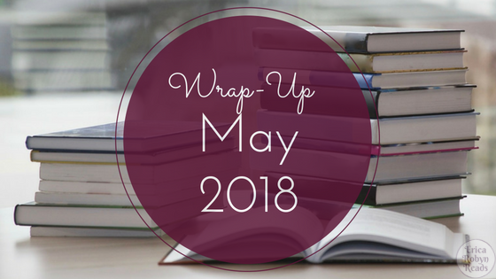 Wrap-Up for May 2018