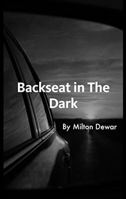 Backseat in The Dark by Milton Dewar