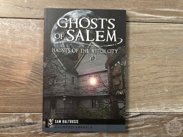 Ghosts of Salem: Haunts of the Witch City by Sam Baltrusis