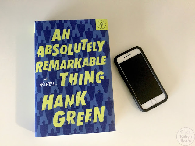 An Absolutely Remarkable Thing by Hank Green book review by Erica Robyn Reads