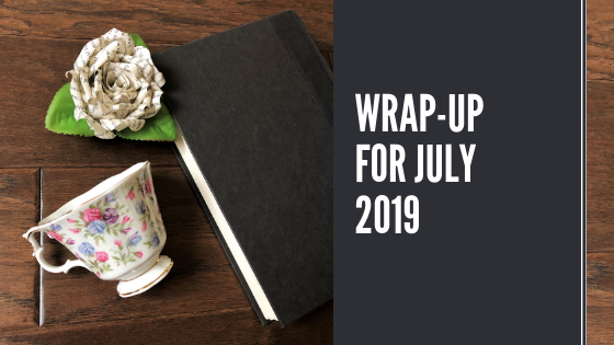 Wrap up for July 2019