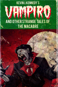 Vampiro and Other Strange Tales of the Macabre by Kevin J. Kennedy book cover