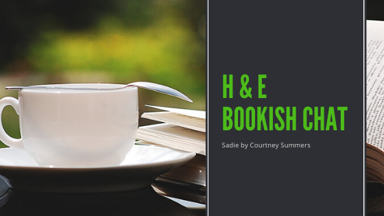 H & E Bookish Chat: Sadie by Courtney Summers