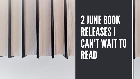 2 June Book Releases I Can't Wait To Read