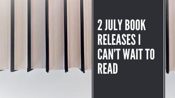 2 July Book Releases I Can't Wait To Read