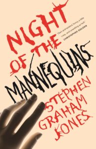 Night of the Mannequins by Stephen Graham Jones Book Cover