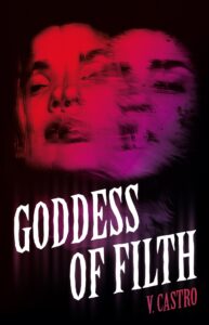 Goddess Of Filth by V. Castro book cover
