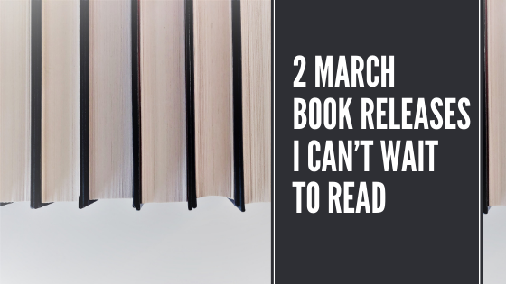 2 March 2021 Book Releases I Can't Wait To Read