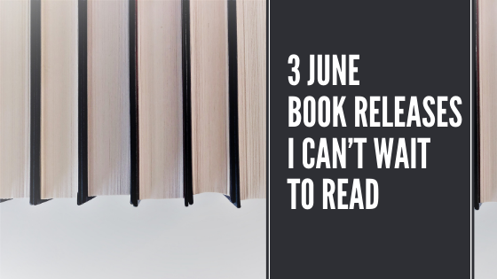 3 June 2021 Book Releases I Can't Wait To Read