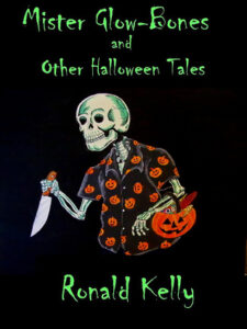 Mister Glow-Bones and Other Halloween Tales by Ronald Kelly