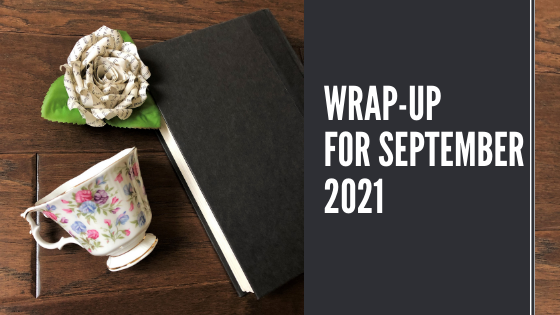 Wrap Up for September 2021