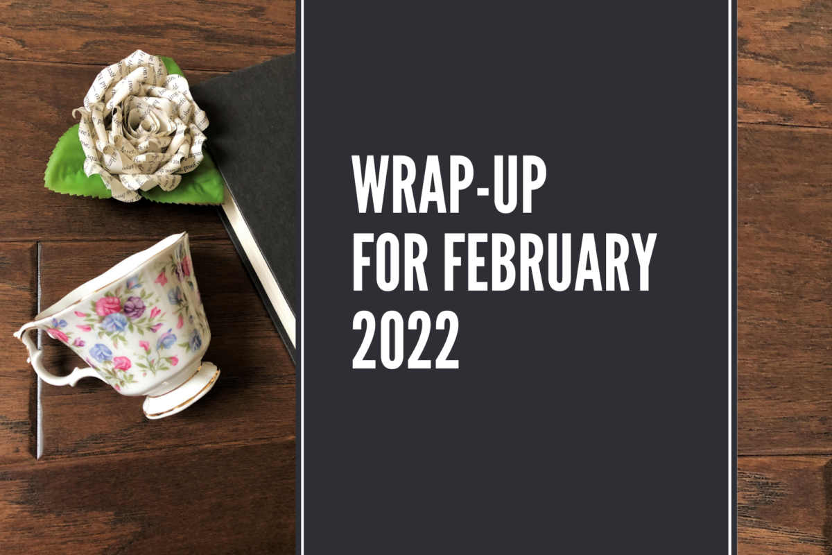 Wrap-Up February 2022 - Erica Robyn Reads