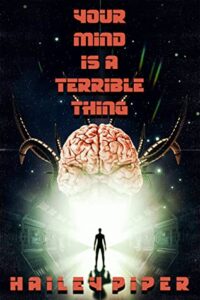 Your Mind Is a Terrible Thing by Hailey Piper book cover