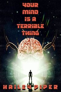 Your Mind Is a Terrible Thing by Hailey Piper book cover