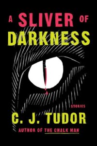 A Sliver of Darkness by C.J. Tudor book cover