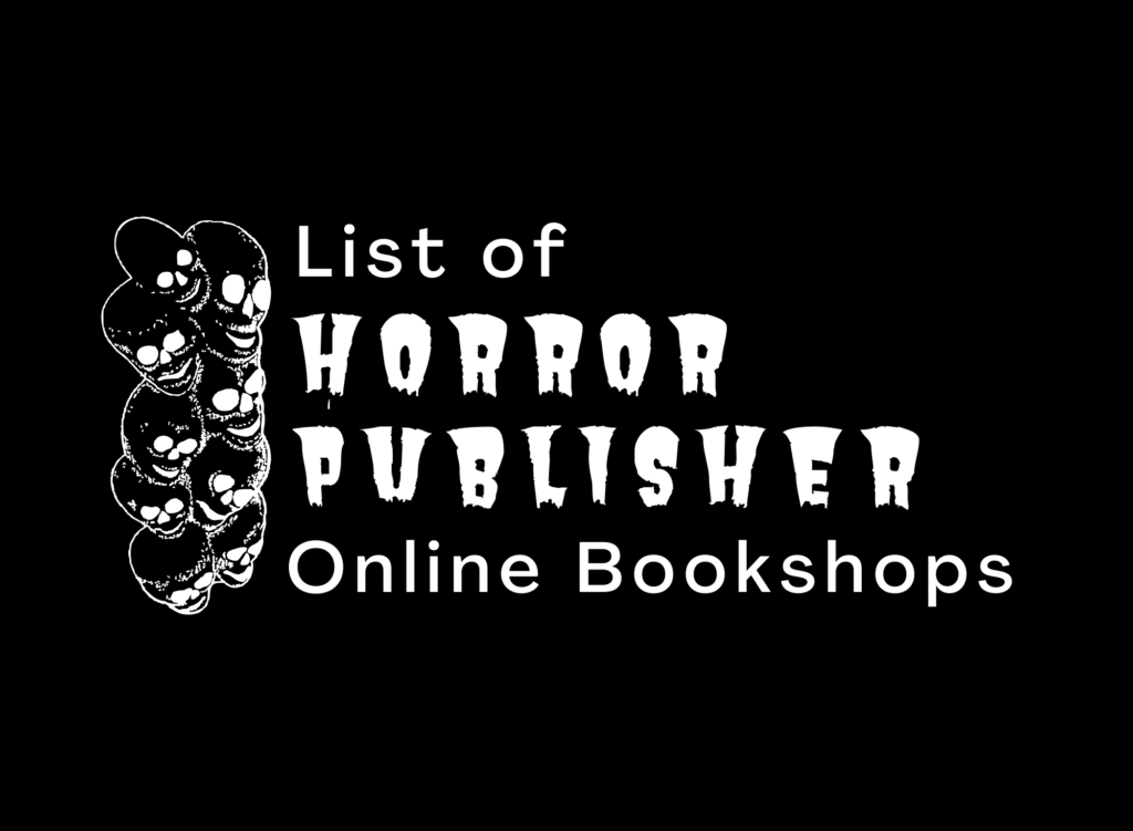 List of Horror Publishers That Sell Books Directly by Erica Robyn Reads