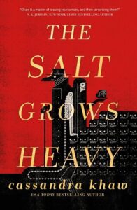 The Salt Grows Heavy by Cassandra Khaw book cover