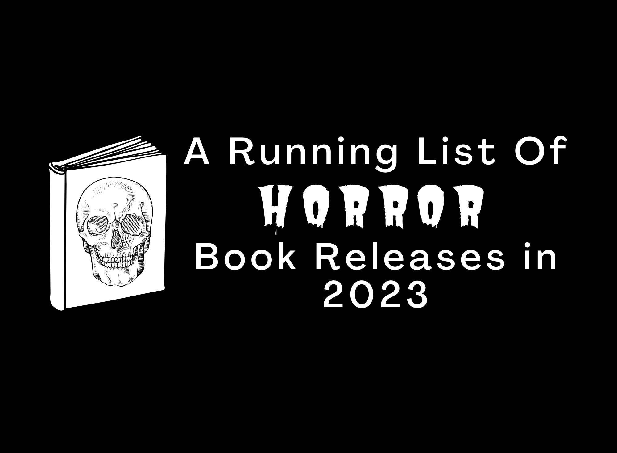 A Running List of 2023 Horror Book Releases image pic