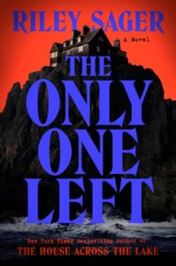 The Only One Left by Riley Sager book cover