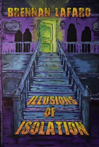 Illusions of Isolation by Brennan LaFaro book cover by Matt Wilasin