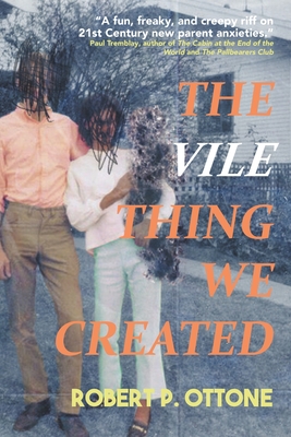 
					Cover art from "The Vile Thing We Created" by Robert P. Ottone