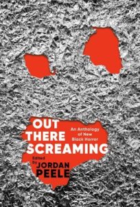 Out There Screaming - An Anthology Of New Black Horror edited by Jordan Peele and John Joseph Adams book cover