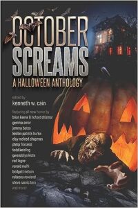 October Screams: A Halloween Anthology edited by Kenneth W. Cain book cover