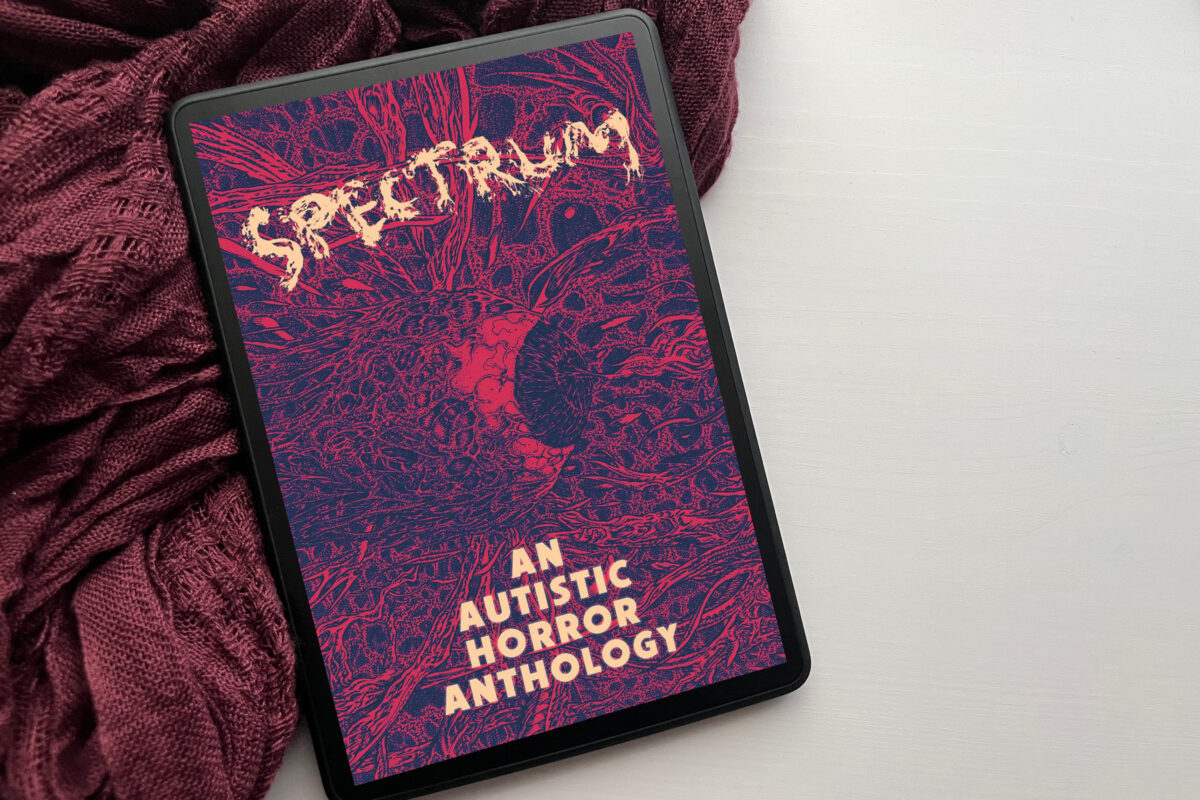 Spectrum: An Autistic Horror Anthology | Book Review and Book Photo by Erica Robyn Reads