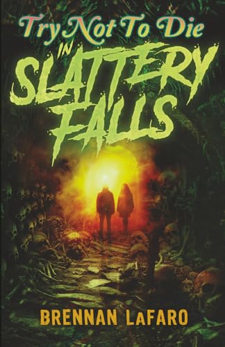 
					Cover art from "Try Not to Die: In Slattery Falls" by Brennan LaFaro